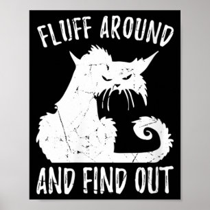 Womens Fluff Around Funny Sarcastic Cat Lady Quote Poster