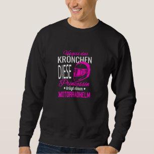 Womens Forget The Crown I Princess Motorcycle Helm Sweatshirt