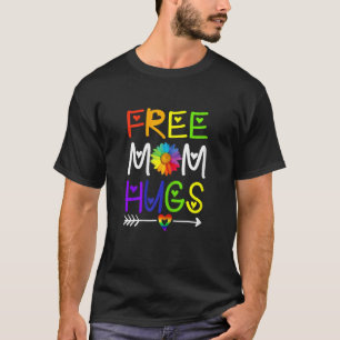 Womens Free Mom Hugs Daisy Rainbow Heart Lgbt Prid T-Shirt