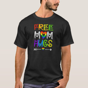 Womens Free Mom Hugs Lgbt Mom Rainbow Heart Mom Lg T-Shirt