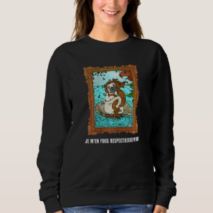 Womens French Saying Je M'en Fous Respectueusemen Sweatshirt