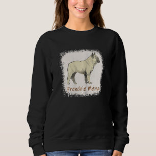 Womens Frenchie Mama Bleached Cute French Bulldog Sweatshirt