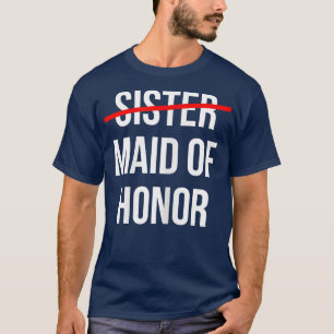 Womens From Sister to Maid of Honour Wedding Brida T-Shirt