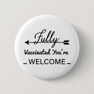 Womens Fully Vaccinated You're Welcome Pro Vaccina 2 Inch Round Button