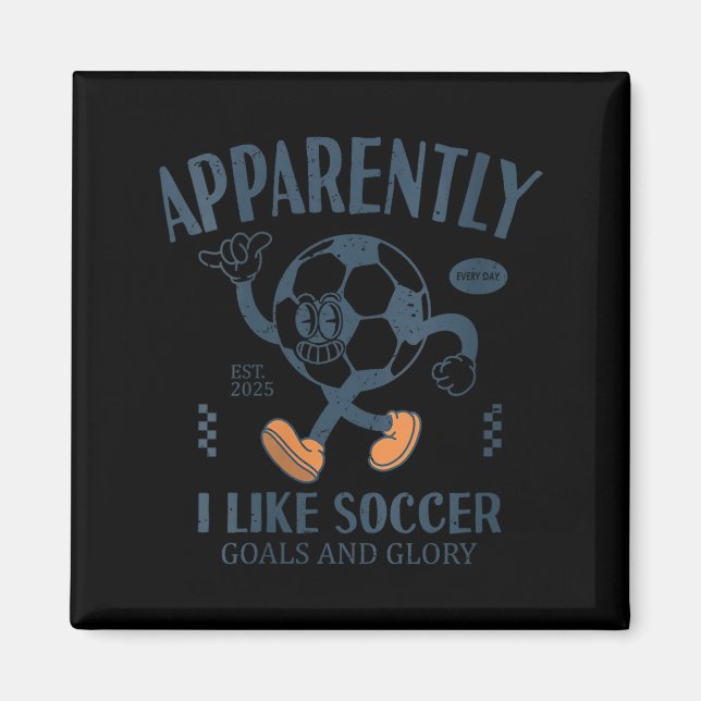 Womens Funny Apparently, I Like Soccer V-neck  Magnet (Front)
