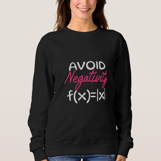 Womens Funny Avoid Negativity Math Lover Sweatshirt (Front)
