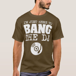 Womens Funny Bang The DJ Disc Jockey Wife Music T-Shirt