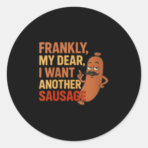 Womens Funny Bbq Sausage Quote For Cookout Grill D Classic Round Sticker