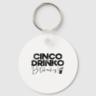 Womens Funny Cinco De Mayo Mexican Cinco De Drinko Keychain