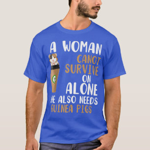 Womens Funny Coffee Guinea Pigs Woman Needs Coffee T-Shirt
