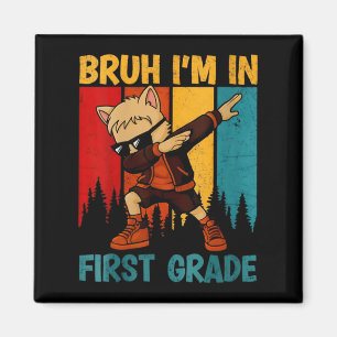 Womens Funny Dabbing Cat Bruh I'm In First Grade S Magnet