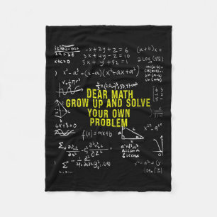 Womens Funny Dear Math Grow Up And Solve Your Own  Fleece Blanket