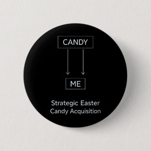 Womens Funny Easter Candy Quote Sarcastic Adult 2 Inch Round Button