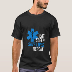 Womens Funny Eat Sleep Save Lives Repeat Cool Ems T-Shirt