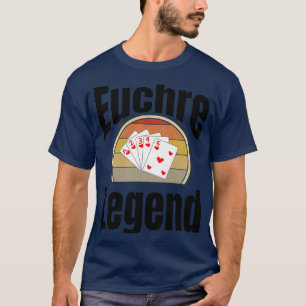 Womens Funny Euchre Legend Card Game Player Game N T-Shirt