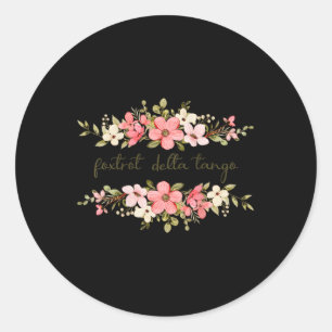 Womens Funny Foxtrot Tango Delta Women Flower Vint Classic Round Sticker
