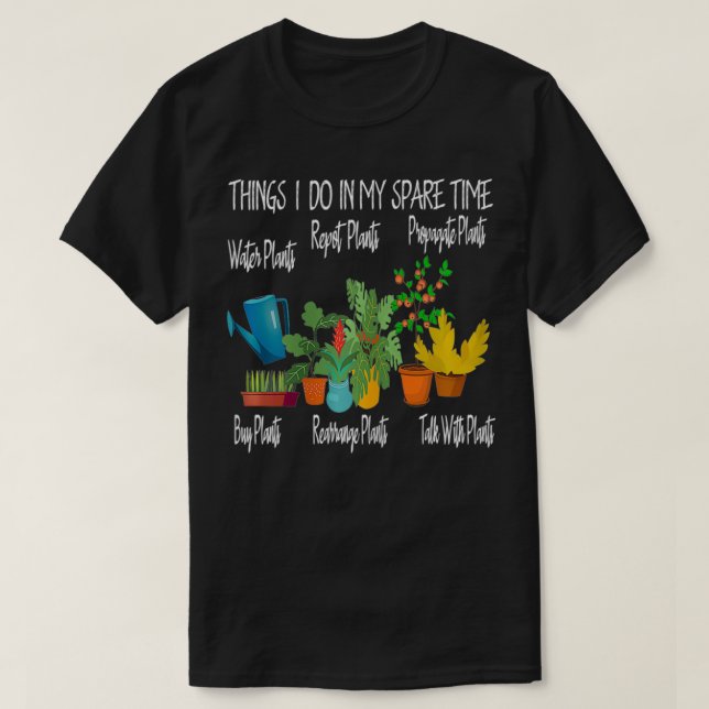 Womens Funny Gardener Gardening Things I Do In My  T-Shirt (Design Front)