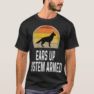 Womens Funny German Shepherd Ears Up System Armed  T-Shirt