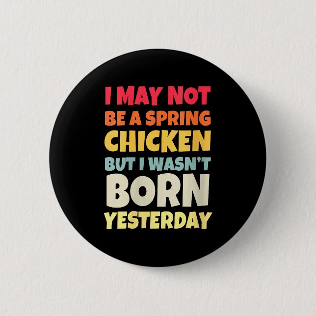Womens Funny Getting Older Retro Spring Chicken Bi 2 Inch Round Button (Front)