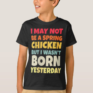 Womens Funny Getting Older Retro Spring Chicken Bi T-Shirt