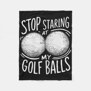 Women's Funny Golf Saying Stop Staring At My Fleece Blanket