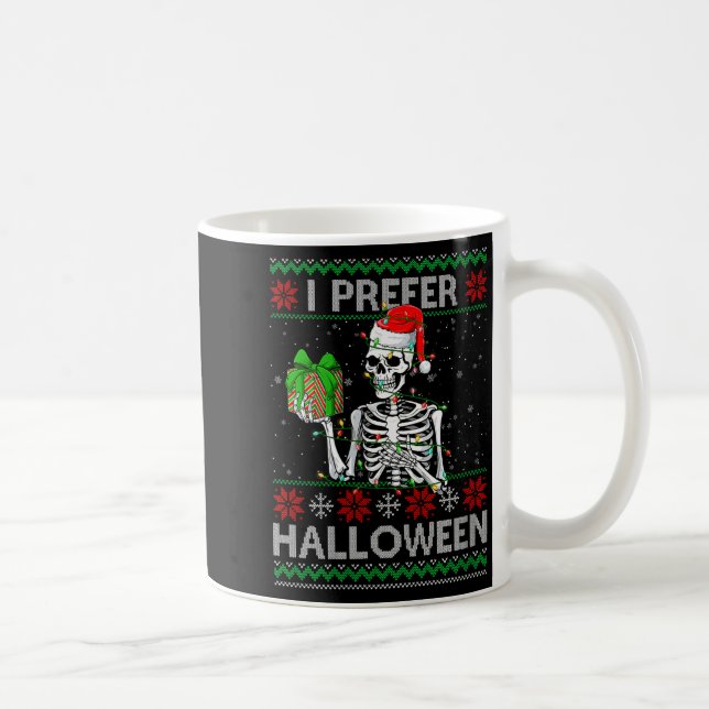 Womens Funny I Prefer Halloween Skeleton Ugly Chri Coffee Mug (Right)