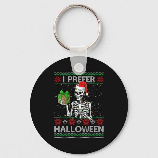 Womens Funny I Prefer Halloween Skeleton Ugly Chri Keychain (Front)