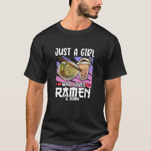 Womens Funny Just A Girl Who Loves Ramen And Boba T-Shirt