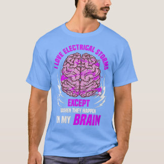 Womens Funny Love Electrical Storms Epilepsy Aware T-Shirt