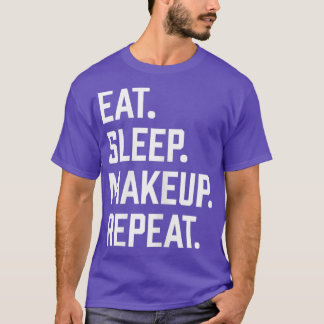 Womens Funny Makeup Lover Artist Gift T-Shirt