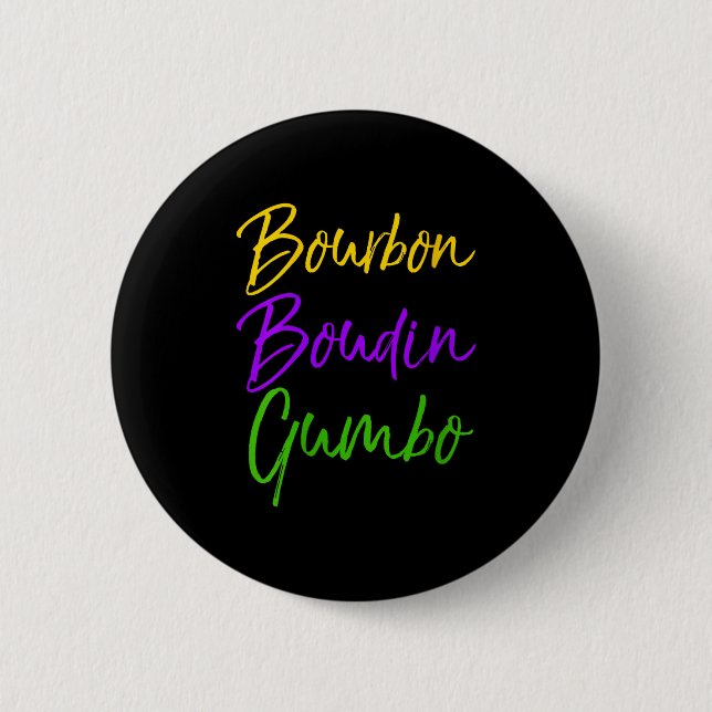 Womens Funny Mardi Gras Quote New Orleans Gift Bou 2 Inch Round Button (Front)