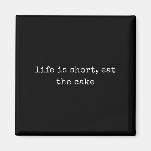 Womens Funny Motivational Life Is Short, Eat The C Magnet (Front)