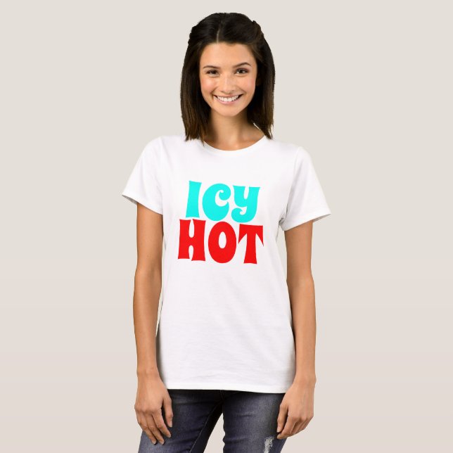 Women's funny novelty tee ICY HOT t-shirt (Front Full)