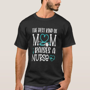 Womens Funny Nurse Mom Quote The Best Kind Of Mom  T-Shirt