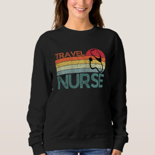 Womens Funny Nurse Quote Travel Nurse Cool Nurse 1 Sweatshirt