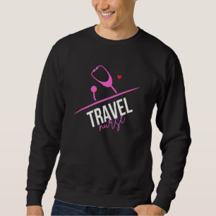 Womens Funny Nurse Quote Travel Nurse Cool Nurse Sweatshirt