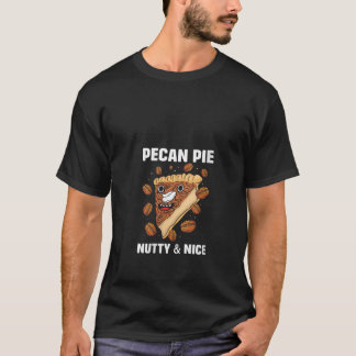 Womens Funny Pecan Nut Lover Pecan Pie Naughty And T-Shirt