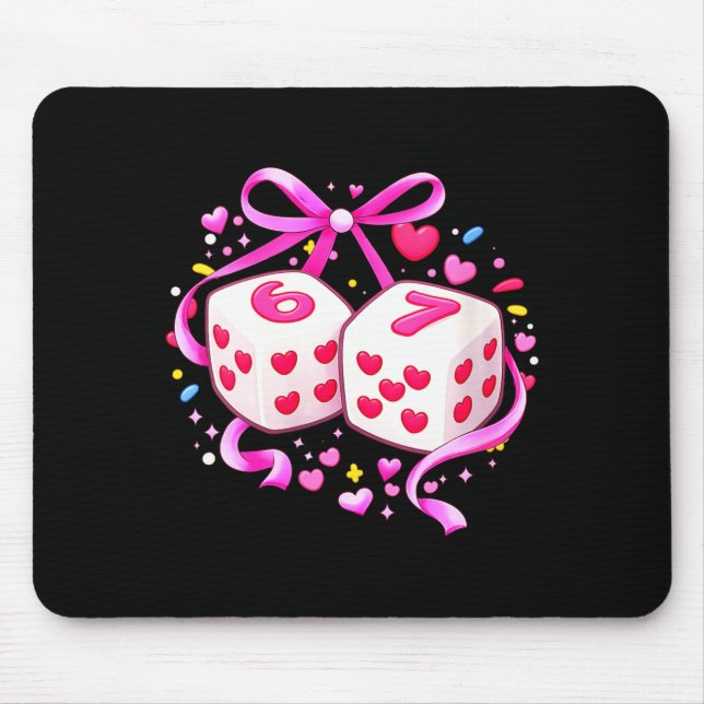 Women's Funny Preppy 67 Valentine Six Seven Dice 6 Mouse Pad (Front)