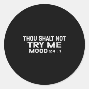 Womens Funny Quote Graphic Thou Shalt Not Try Me,  Classic Round Sticker