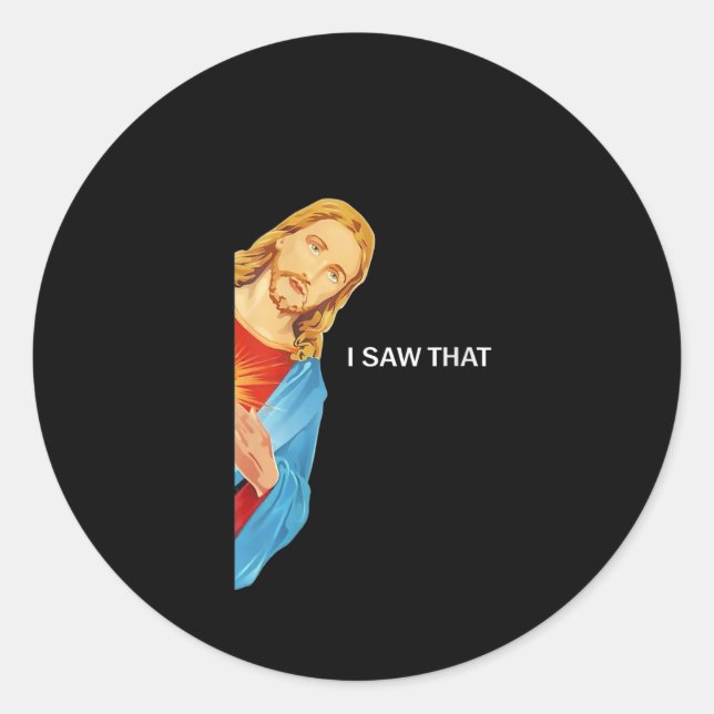 Womens Funny Quote Jesus Meme I Saw That Christian Classic Round Sticker (Front)
