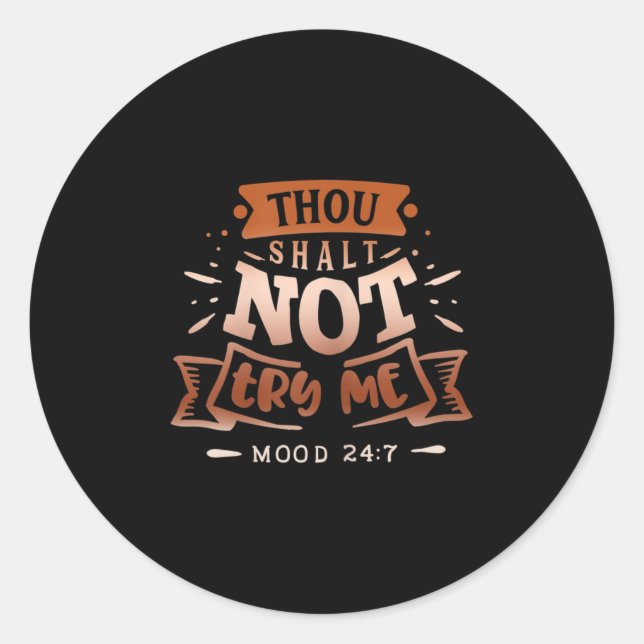Womens Funny Quote Sy Thou Shalt Not Try Me  Classic Round Sticker (Front)