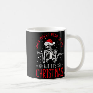 Womens Funny Quote When You're Dead Inside But It' Coffee Mug