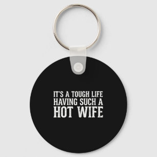 Womens Funny Quotes It’s A Tough Life Having Such  Keychain