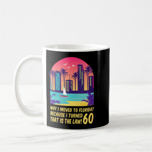 Womens Funny Retro Florida 60 Birthday Quote Beach Coffee Mug