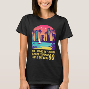 Womens Funny Retro Florida 60 Birthday Quote Beach T-Shirt
