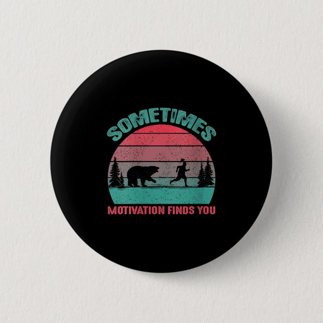 Womens Funny Running Motivational Sometimes Motiva 2 Inch Round Button (Front)
