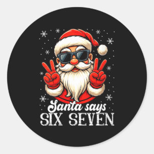 Womens Funny Santa Says Six Seven Christmas 67 Mem Classic Round Sticker