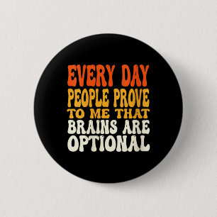 Womens Funny Sarcastic Brains Are Optional Quote 2 Inch Round Button