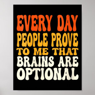 Womens Funny Sarcastic Brains Are Optional Quote Poster