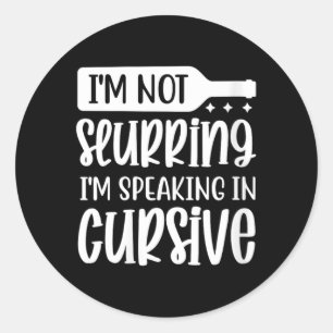 Womens Funny Sarcastic Drinking Alcohol Offensive Classic Round Sticker